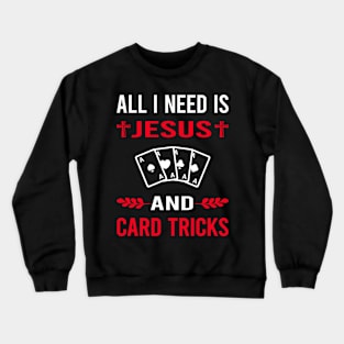 I Need Jesus And Card Manipulation Trick Tricks Crewneck Sweatshirt